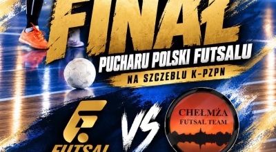 Puchar Polski K-P ZPN w futsalu – drużyny z Chełmży i Bydgoszczy w finale