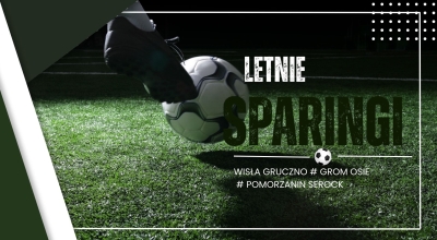 Wisła Gruczno wygrała sparing z Gromem Osie. Pomorzanin Serock nie zagrał
