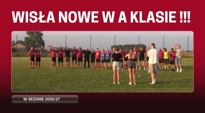 Wisła Nowe wygrała rewanż barażu i awansowała do A klasy!!!