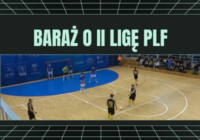 Baraż o II ligę PLF. Futsal II Świecie przegrał rewanż w Szczecinie