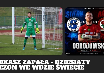 Łukasz Zapała dalej z Wdą Świecie. Kajetan Ogrodowski w Róży Różanki
