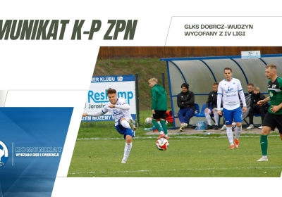 GLKS Dobrcz-Wudzyn oficjalnie wycofany z IV ligi