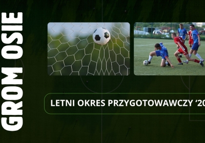 Grom Osie rusza w środę z przygotowaniami. W piątek pierwszy sparing