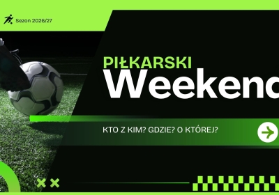 Piłkarski weekend rusza już dziś na stadionie w Świeciu