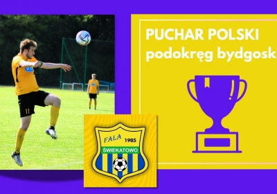 Puchar Polski. Fala Świekatowo nie sprostała wiceliderowi IV ligi