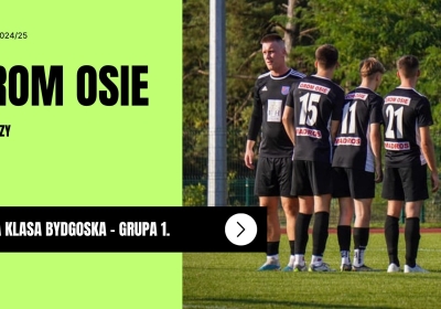 Rezerwy Unii Solec Kujawski zatrzymały Grom Osie