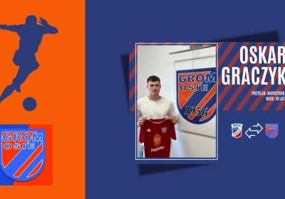 Oskar Graczyk zawodnikiem Gromu Osie