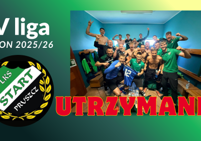 Utrzymanie przyszło po burzy. Start Pruszcz zostaje w IV lidze