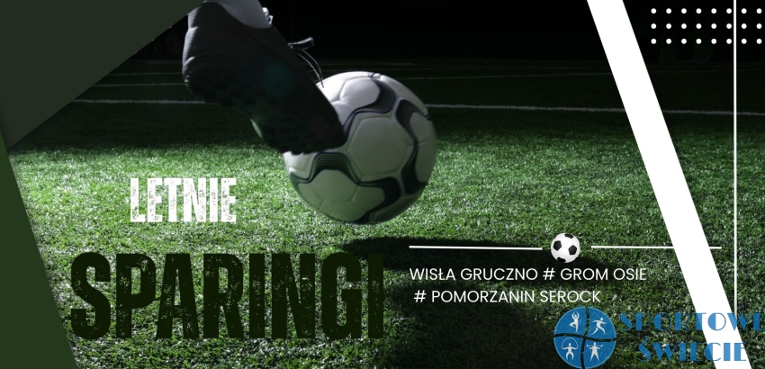 Sparingi lato ‘2026. Remis Gromu, wygrane Wisły i Pomorzanina
