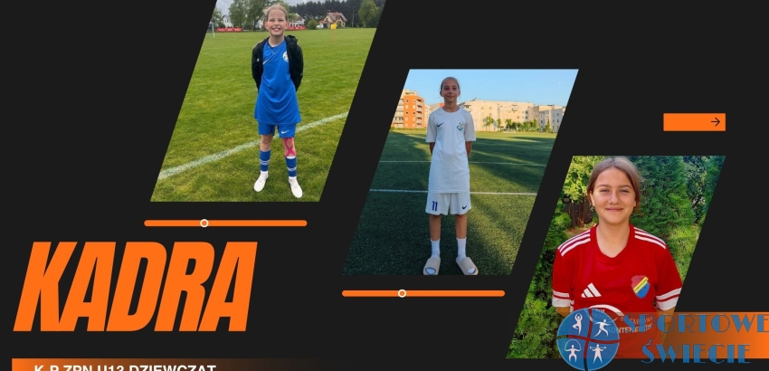 Olga, Melania i Lena zagrają w kadrze K-P ZPN U13 w Jarocinie