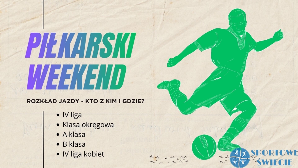 Piłkarski weekend – oczy skierowane na Łochowo i Przechowo