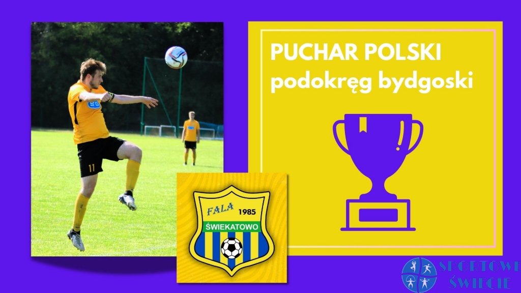 Puchar Polski. Fala Świekatowo nie sprostała wiceliderowi IV ligi