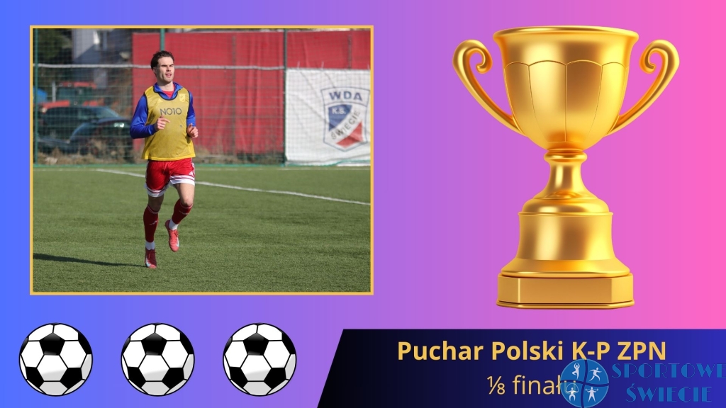 Dwa gole Michała Kalitty dały Wdzie Świecie awans do ćwierćfinału