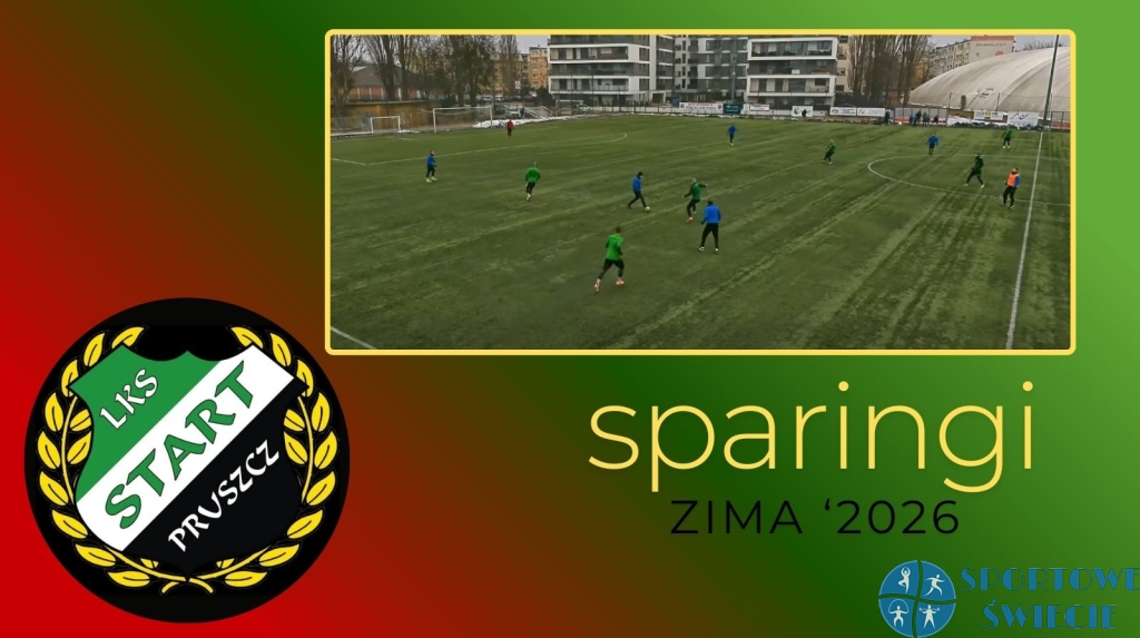 Osiem goli Startu Pruszcz w sparingu z LKS Dąbrowa Chełmińska